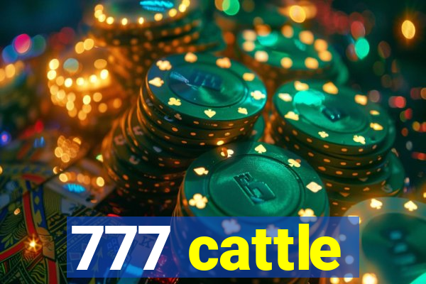 777 cattle